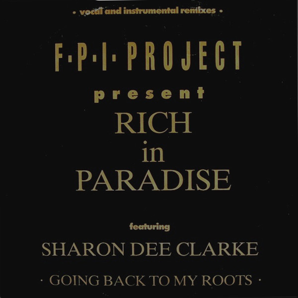FPI Project Featuring Sharon Dee Clarke - Rich In Paradise "Going Back To My Roots" (Vocal And Instrumental Remixes) | Rumour Records (RUMAX 9) - main