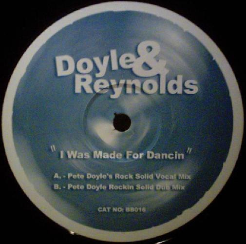 Doyle & Reynolds - I Was Made For Dancin | BB (UK) (BB 016) - main Doyle & Reynolds - I Was Made For Dancin | BB (UK) (BB 016) - main