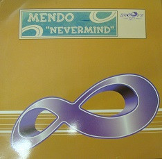 Mendo - Nevermind | Groove On (GO-07) - main