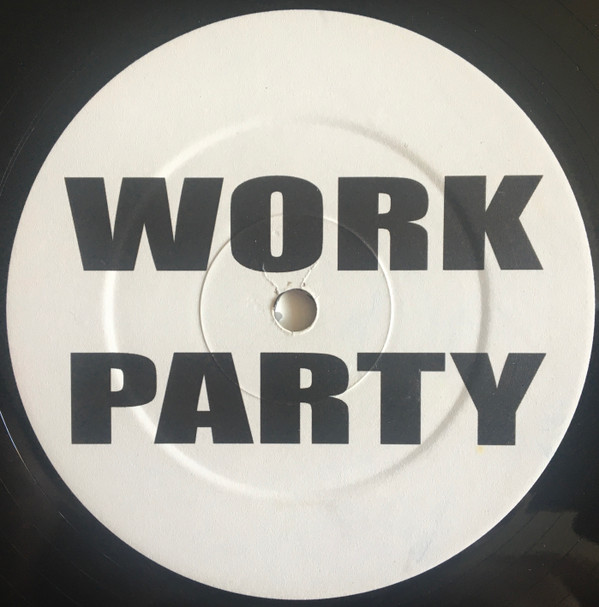 The Work Party - Work Song | Not On Label (WORK 001)