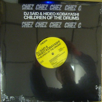 DJ Said & Hideo Kobayashi - Children Of The Drums | Chez Music (CHEZ044)