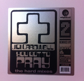 Joi Cardwell - You Got To Pray (The Hard Mixes) | Eightball Records (eb99) - main