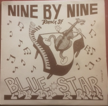 Blue Star - Nine By Nine (Remix) | ChanneL Records (CHANNEL 001)