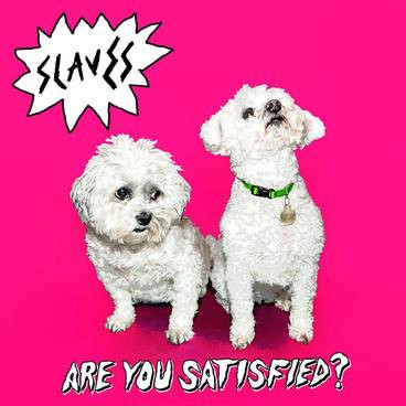 Slaves - Are You Satisfied? | Virgin EMI Records (4725461) - main