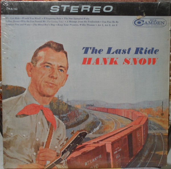 Hank Snow - The Last Ride | RCA Camden (CAS-782) - main Hank Snow - The Last Ride | RCA Camden (CAS-782) - main