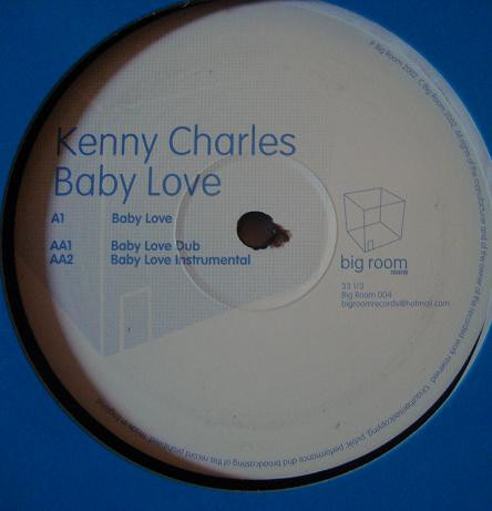 Kenny Charles - Baby Love | Big Room Records (Big Room 004)