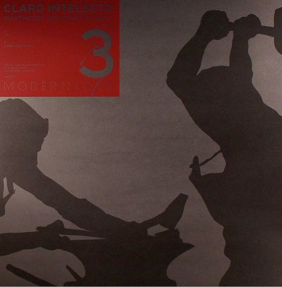 Claro Intelecto - Warehouse Sessions Volume 3 | Modern Love (LOVE 022) - main