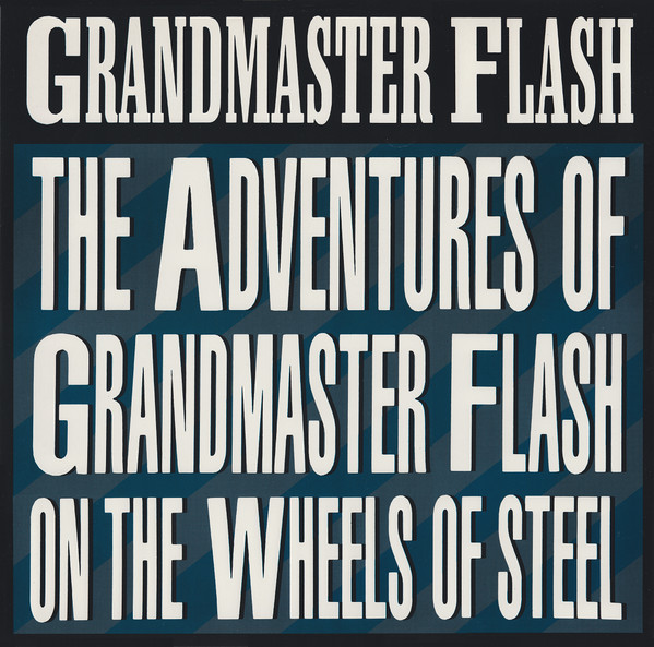 Grandmaster Flash & The Furious Five - The Adventures Of Grandmaster Flash On The Wheels Of Steel | Blatant (BLAT 12-3) - main Grandmaster Flash & The Furious Five - The Adventures Of Grandmaster Flash On The Wheels Of Steel | Blatant (BLAT 12-3) - main