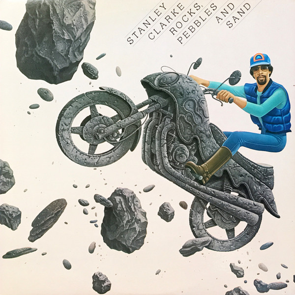 Stanley Clarke - Rocks, Pebbles And Sand | Epic (JE 36506) - main Stanley Clarke - Rocks, Pebbles And Sand | Epic (JE 36506) - main