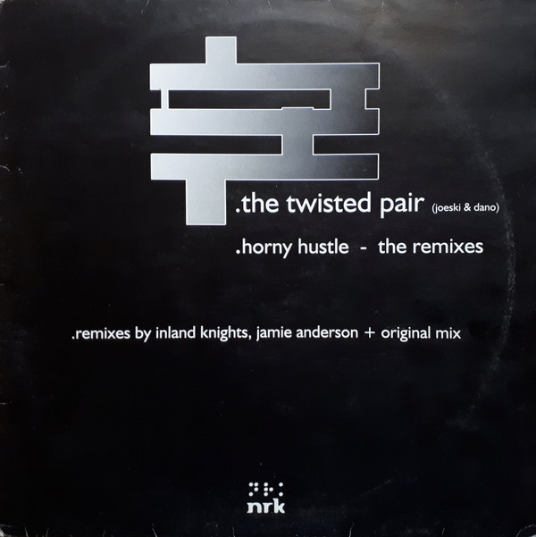 Twisted Pair - Horny Hustle (Remixes) | NRK Sound Division (NRK 046) - main Twisted Pair - Horny Hustle (Remixes) | NRK Sound Division (NRK 046) - main