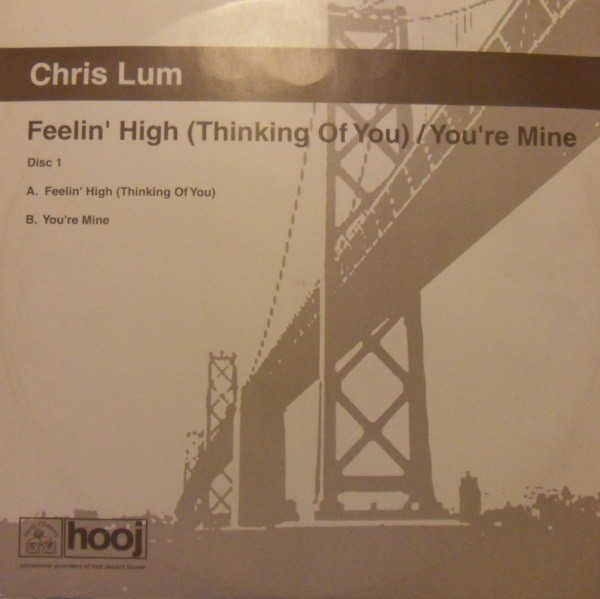 Chris Lum - Feelin' High (Thinking Of You) / You're Mine | Hooj Choons (HOOJ123) - main