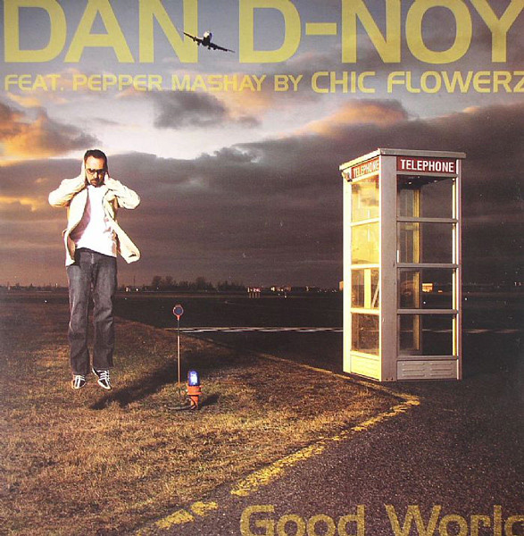 Dan D-Noy Feat. Pepper Mashay - Good World | Chic Flowerz Records (CF 019) - main