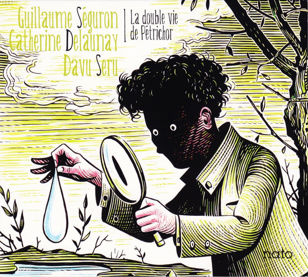 Guillaume Séguron - Catherine Delaunay - Davu Seru - La Double Vie De Pétrichor | Nato (4954) - main