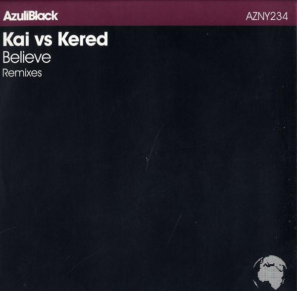 Kai vs Kered - Believe (Remixes) | Azuli Records (AZNY234) - main Kai vs Kered - Believe (Remixes) | Azuli Records (AZNY234) - main