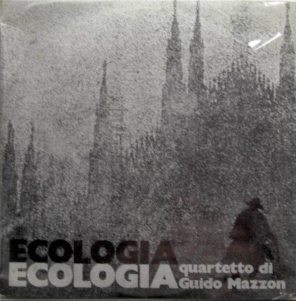 Quartetto Di Guido Mazzon - Ecologia | Edizioni Di Cultura Popolare (LP 004)