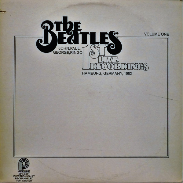 The Beatles - 1st Live Recordings (Volume One) | Pickwick (SPC-3661) - main The Beatles - 1st Live Recordings (Volume One) | Pickwick (SPC-3661) - main