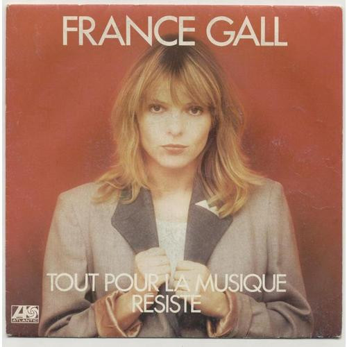 France Gall - Tout Pour La Musique / Résiste | Atlantic (11 698) - main