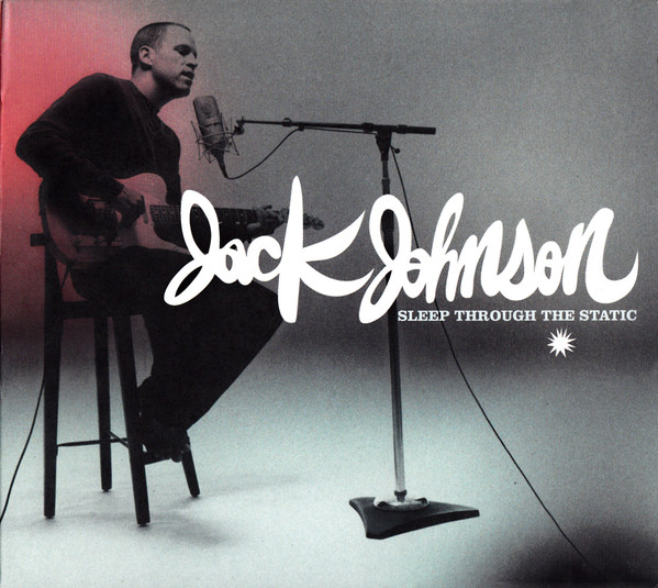 Jack Johnson - Sleep Through The Static | Brushfire Records (B001058002) - main Jack Johnson - Sleep Through The Static | Brushfire Records (B001058002) - main