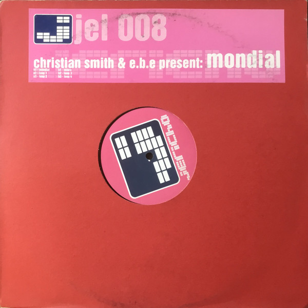 Christian Smith & E.B.E. - Mondial | Jericho (jel 008) - main