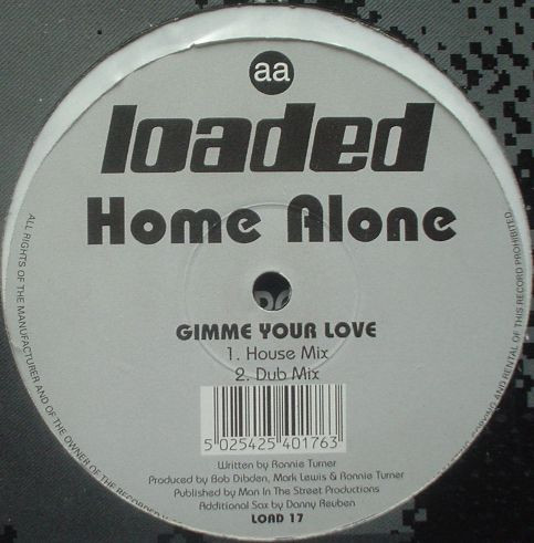 Home Alone - Gimme Your Love | Loaded Records (LOAD 017) - main Home Alone - Gimme Your Love | Loaded Records (LOAD 017) - main