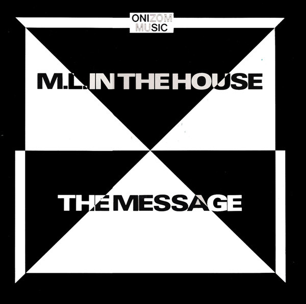M.L. In The House - The Message | Onizom Music (OZ 008) - main M.L. In The House - The Message | Onizom Music (OZ 008) - main