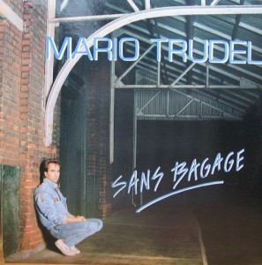 Mario Trudel - Sans Bagage | RCA Victor (KKL1-0589) - main Mario Trudel - Sans Bagage | RCA Victor (KKL1-0589) - main