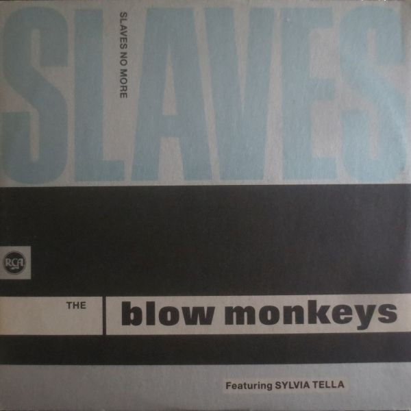 The Blow Monkeys Featuring Sylvia Tella - Slaves No More | RCA (PT 43202) - main The Blow Monkeys Featuring Sylvia Tella - Slaves No More | RCA (PT 43202) - main