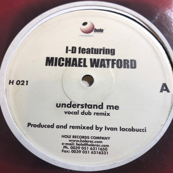 I-D Featuring Michael Watford - Understand Me Remixes | Hole (H 021) - main I-D Featuring Michael Watford - Understand Me Remixes | Hole (H 021) - main
