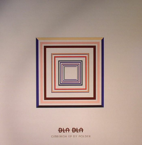 Polder - Gibberish EP | Bla Bla Records (BLA BLA NATION 004) - main