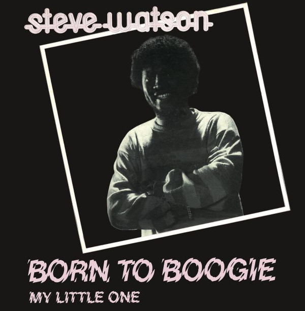 Steve Watson - Born To Boogie / My Little One | S.P.Q.R. (SPQR 1134)