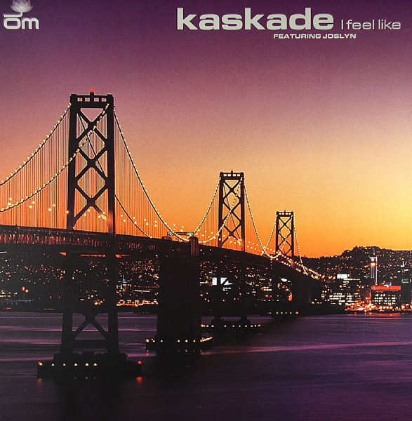 Kaskade Featuring Joslyn - I Feel Like | OM Records (om-119sv) - main