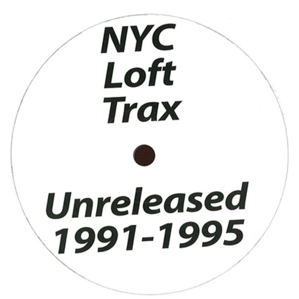 NYC Loft Trax - Unreleased 1991-1995 | NYC Loft Records (NYC101) - main NYC Loft Trax - Unreleased 1991-1995 | NYC Loft Records (NYC101) - main