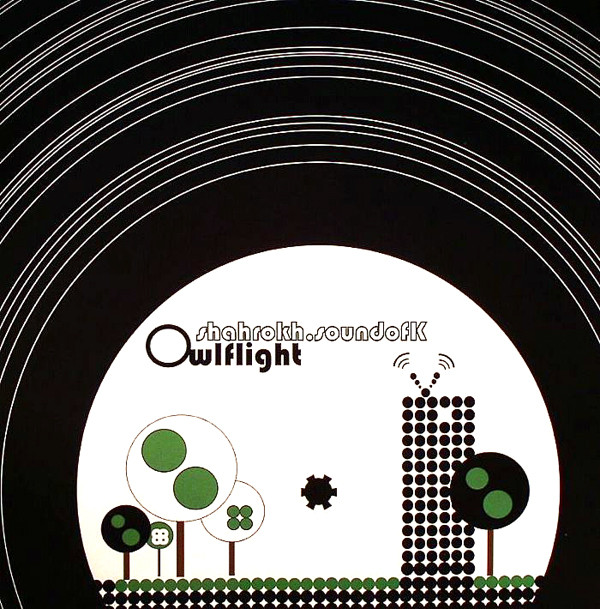Shahrokh SoundofK - Owlflight | Compost Records (compost 224-1) - main Shahrokh SoundofK - Owlflight | Compost Records (compost 224-1) - main