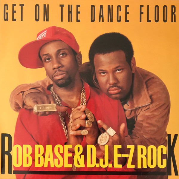 Rob Base & D.J.E-Z Rock - Get On The Dance Floor | BCM Records (BCM 12133)