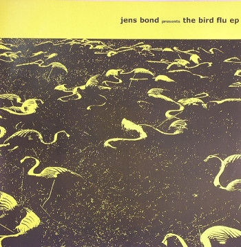 Jens Bond - The Bird Flu EP | Highgrade Records (Highgrade 034) - main Jens Bond - The Bird Flu EP | Highgrade Records (Highgrade 034) - main