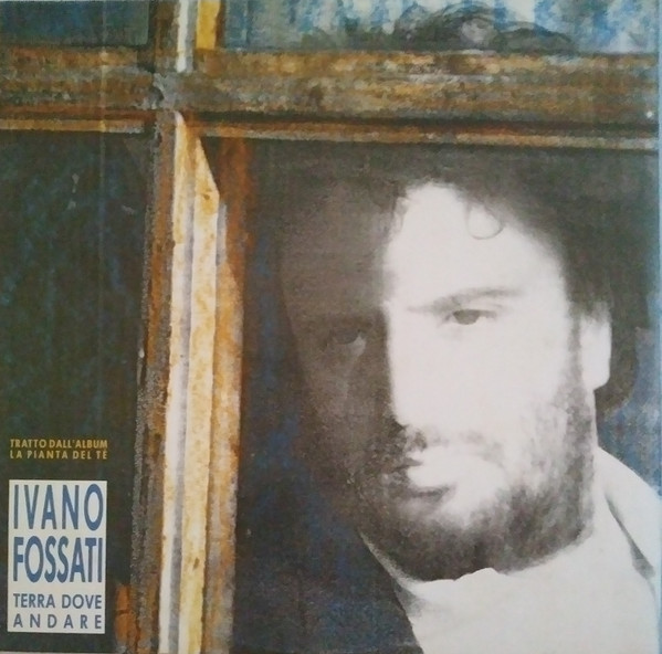 Ivano Fossati - Terra Dove Andare | CBS (12 PRM112) - main