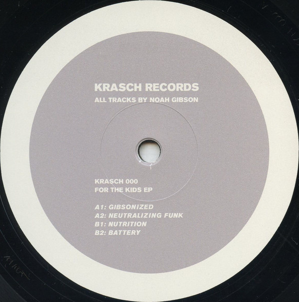 Noah Gibson - For The Kids EP | Krasch Records (KRASCH 000) - main Noah Gibson - For The Kids EP | Krasch Records (KRASCH 000) - main