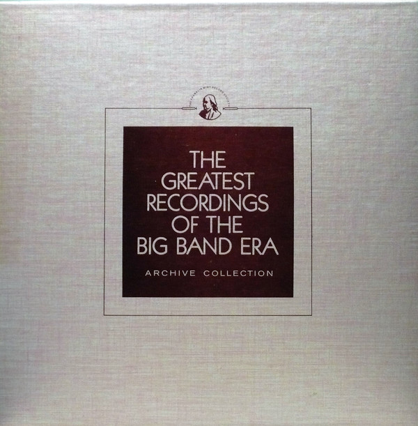 Various - The Greatest Recordings Of The Big Band Era | The Franklin Mint Record Society (19/20) - main