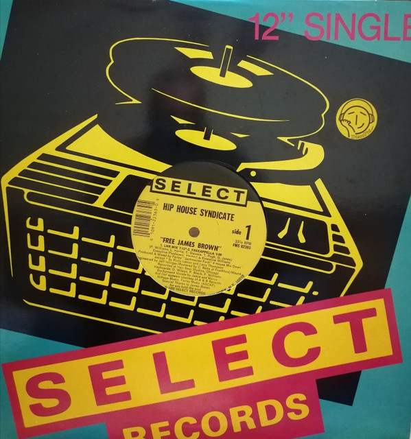 The Hip House Syndicate - Free James Brown | Select Records (FMS 62363) - main The Hip House Syndicate - Free James Brown | Select Records (FMS 62363) - main