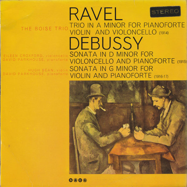 Ravel Trio In A Minor For Pianoforte And Violincello (1914) / Debussey Sonata In D Minor For Violincello And Pianoforte (1915) / Sonata In G Minor For Violin And Pianoforte (1916-17)