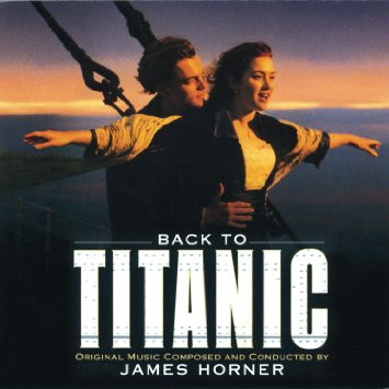 James Horner - Back To Titanic (Music From The Motion Picture) | Sony Classical (SK 60691)