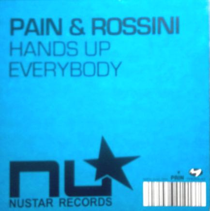 Pain & Rossini - Hands Up Everybody | Nustar Records (NU 012) - 4 Pain & Rossini - Hands Up Everybody | Nustar Records (NU 012) - 4