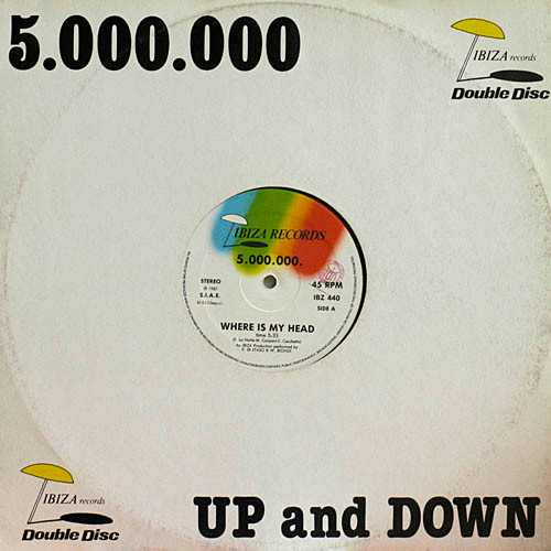 5.000.000 / Nite Club - Where Is My Head / Up And Down | Ibiza Records (IBZ 440) - main 5.000.000 / Nite Club - Where Is My Head / Up And Down | Ibiza Records (IBZ 440) - main
