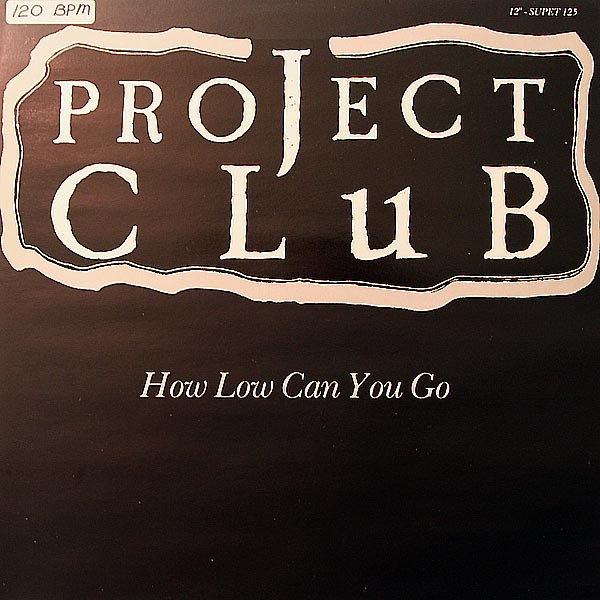 Project Club - How Low Can You Go | Supreme Records (SUPET 125) - main