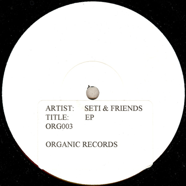 S.E.T.I. & Friends - EP | Organic Records (ORG003)
