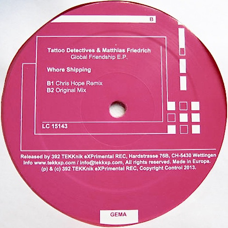 Tattoo Detectives & Matthias Friedrich - Global Friendship E.P. | 392 TEKKnik eXPrimental REC (TEKKXP007) - 2 Tattoo Detectives & Matthias Friedrich - Global Friendship E.P. | 392 TEKKnik eXPrimental REC (TEKKXP007) - 2