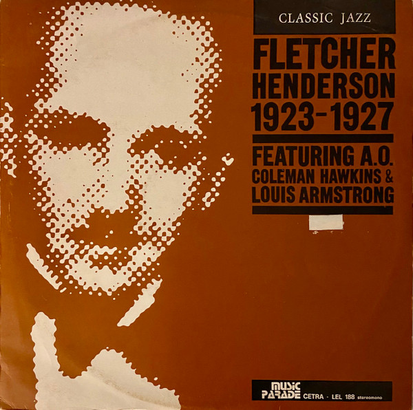 Fletcher Henderson And His Orchestra - 1923 - 1927 Featuring A.O. Coleman Hawkins & Louis Armstrong | Music Parade Cetra (LEL 188) - main