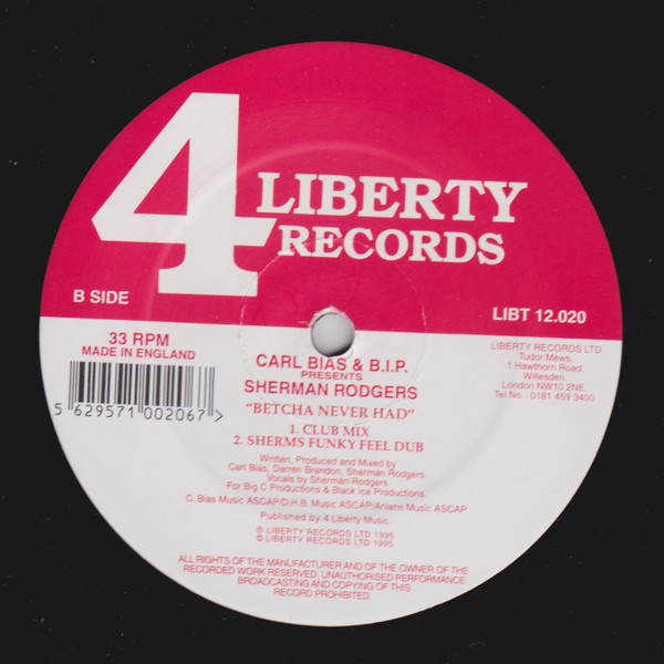 Carl Bias & B.I.P. Presents Sherman Rodgers - Betcha Never Had | 4 Liberty Records (LIBT 12.020) - 2