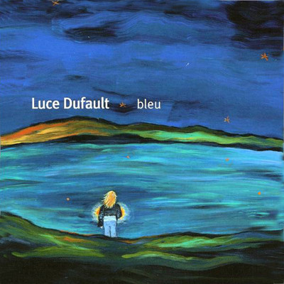 Luce Dufault - Bleu | Les Disques Lunou (LUCD 2799)