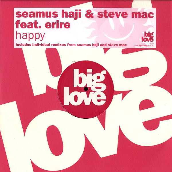Seamus Haji & Steve Mac Feat. Erire - Happy | Big Love (BL030) - main Seamus Haji & Steve Mac Feat. Erire - Happy | Big Love (BL030) - main